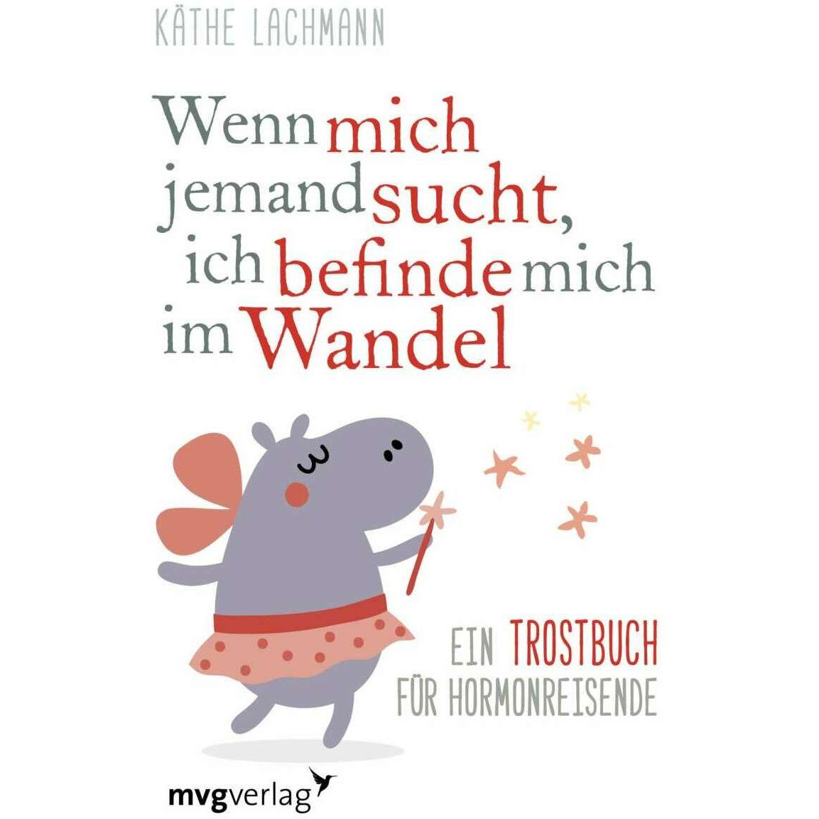Thumbnail - Wenn mich jemand sucht, ich befinde mich im Wandel, Ratgeber von Käthe Lachmann