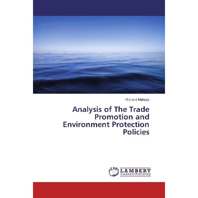 Analysis of The Trade Promotion and Environment Protection Policies, Fachbücher von Richard Mahoya