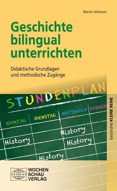 Nährwerte und Zutaten Geschichte bilingual unterrichten (Deutsch, Martin Schlutow, 2016)