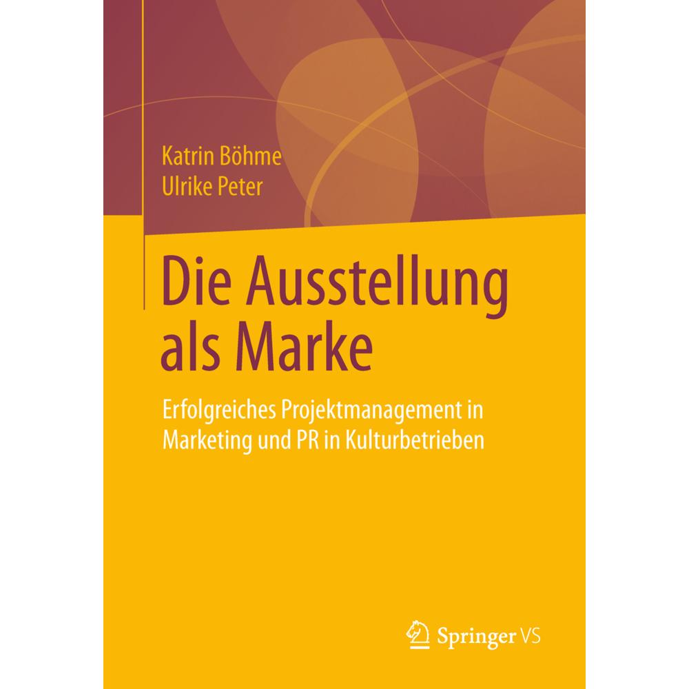 Die Ausstellung als Marke, Fachbücher von Ulrike Peter, Katrin Böhme