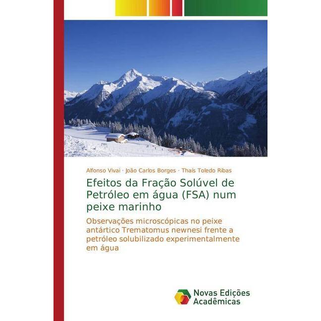 Efeitos da Fração Solúvel de Petróleo em água (FSA) num peixe marinho, Fachbücher von João Carlos Borges, Thaís Toledo R...