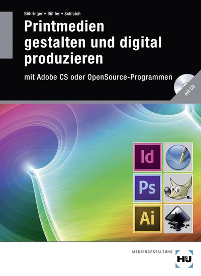 Produktbild Printmedien gestalten und digital produzieren (Deutsch, Joachim Böhringer, Patrick Schlaich, Peter Bühler, 2013)