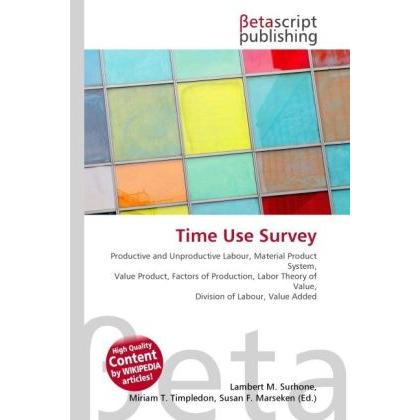 Time Use Survey, Fachbücher von Susan F. Marseken, Miriam T. Timpledon, Lambert M. Surhone