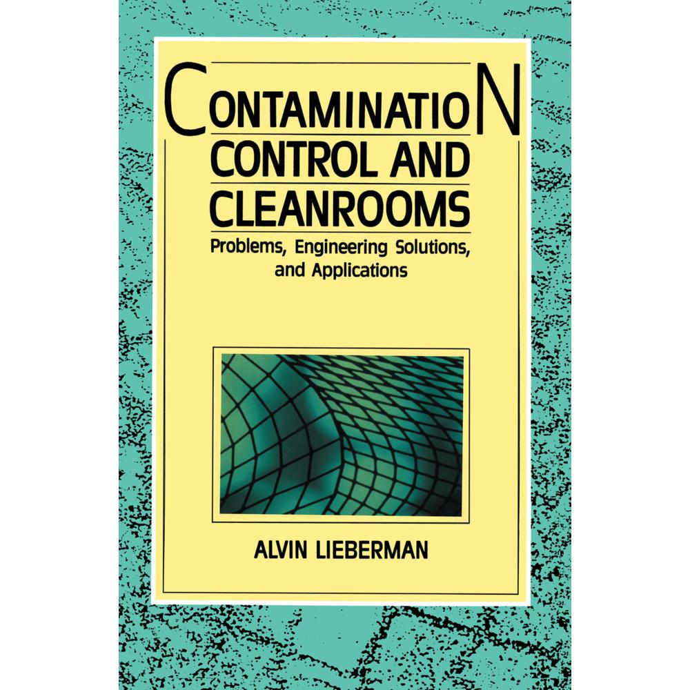 Contamination Control and Cleanrooms, Fachbücher von Alvin Lieberman