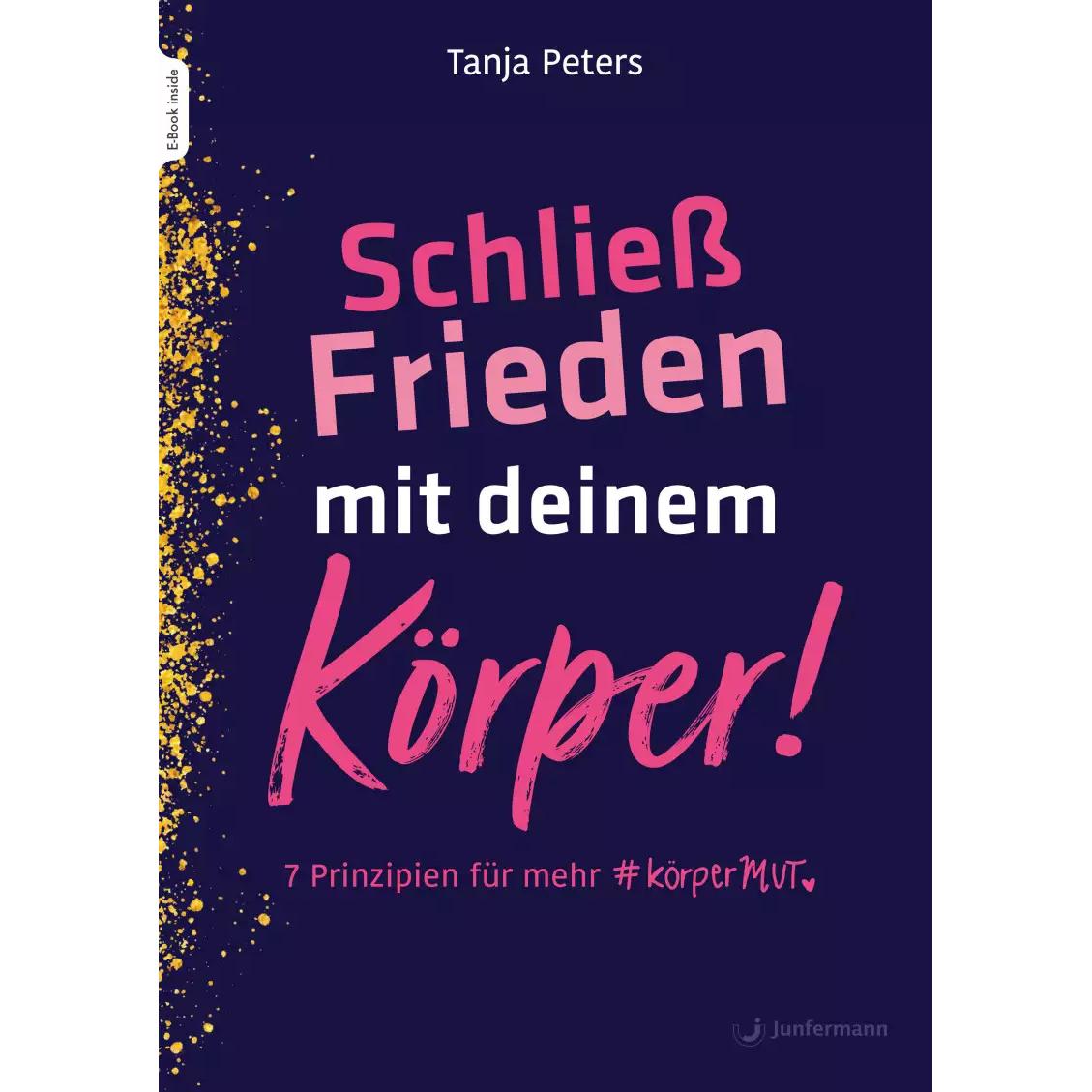 Schliess Frieden mit deinem Körper!, Ratgeber von Tanja Peters