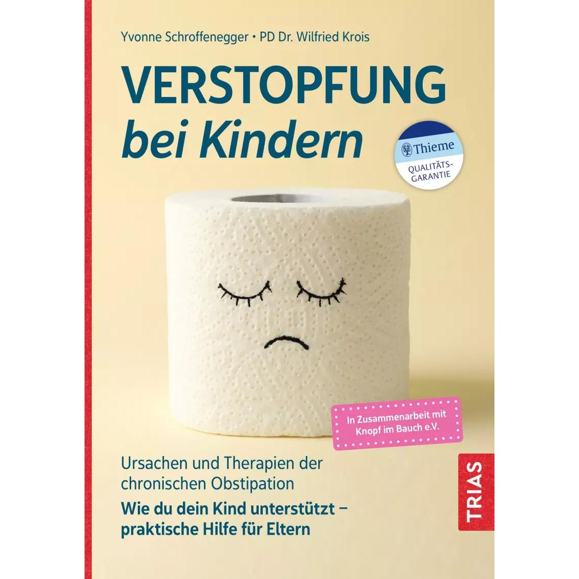 Verstopfung bei Kindern, Ratgeber von Yvonne Schroffenegger, Wilfried Krois