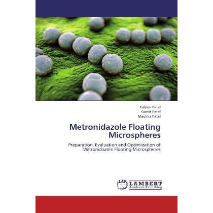 Metronidazole Floating Microspheres, Fachbücher von Kalpen Patel, Garvit Patel, Maulika Patel