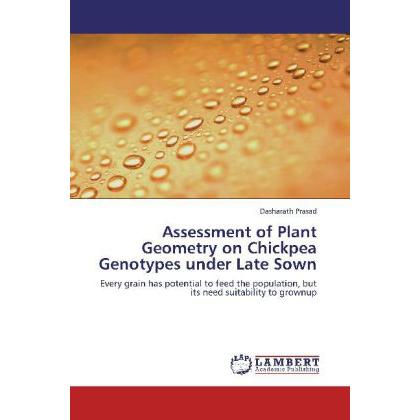 Assessment of Plant Geometry on Chickpea Genotypes under Late Sown, Fachbücher