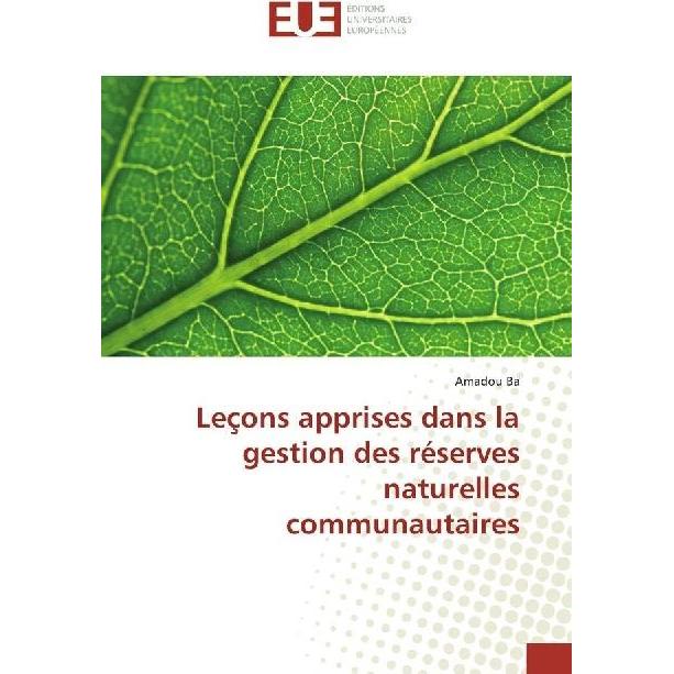 Leçons apprises dans la gestion des réserves naturelles communautaires, Fachbücher von Amadou Bâ