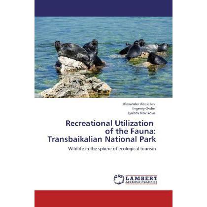 Recreational Utilization of the Fauna: Transbaikalian National Park, Fachbücher