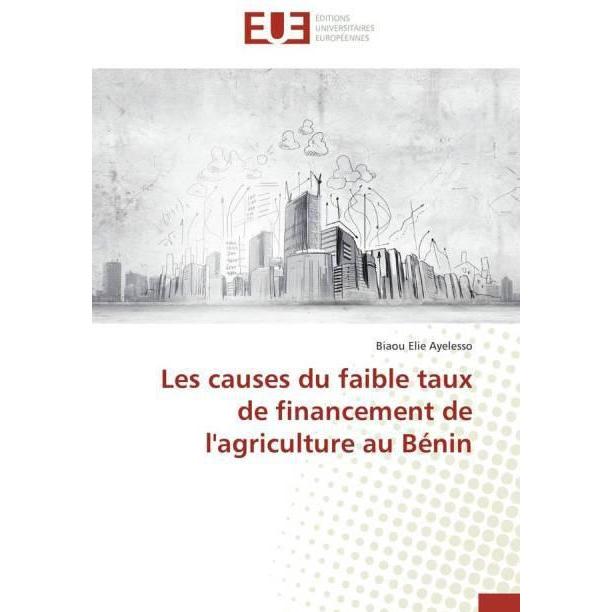 Les causes du faible taux de financement de l'agriculture au Bénin, Fachbücher