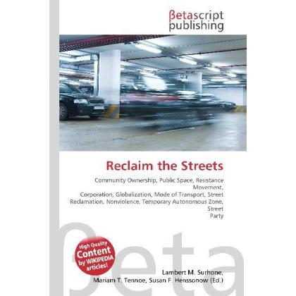 Reclaim the Streets, Fachbücher von Miriam T. Timpledon, Lambert M. Surhone, Susan F. Marseken