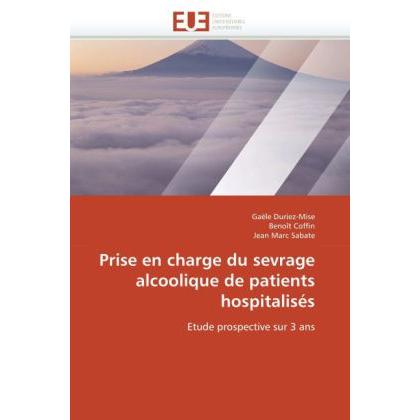 Prise en charge du sevrage alcoolique de patients hospitalisés, Fachbücher von Gaële Duriez-Mise, Jean Marc Sabate, Beno...