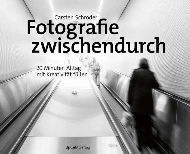 Fotografie zwischendurch (Deutsch, Carsten Schröder, 2019)