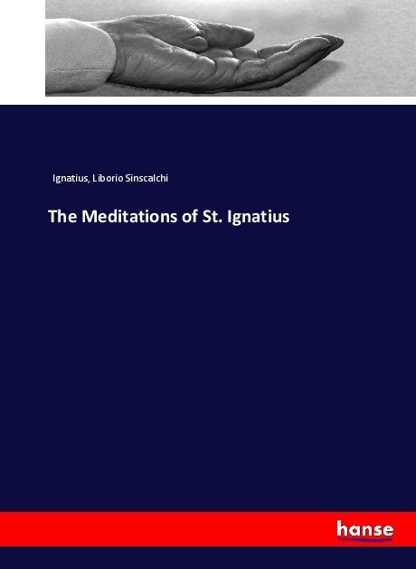 Produktbild The Meditations of St. Ignatius (Deutsch, Liborio Sinscalchi, 2017)