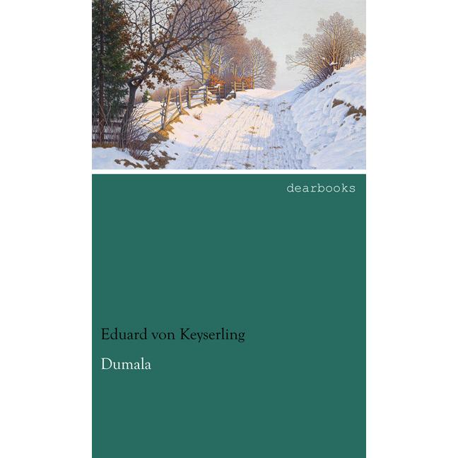 Dumala, Belletristik von Eduard von Keyserling