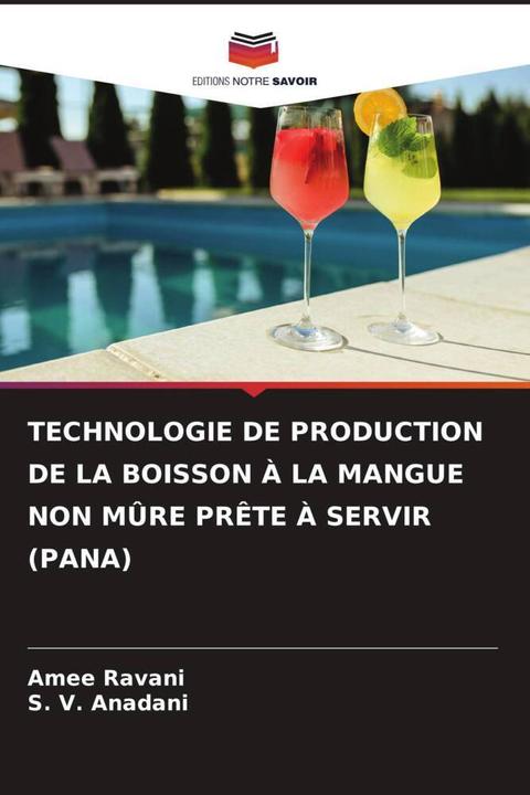 Produktbild Technologie De Production De La Boisson à La Mangue Non Mûre Prête à Servir (Pana) (Amee Ravani, S. V. Anadani, 2022)