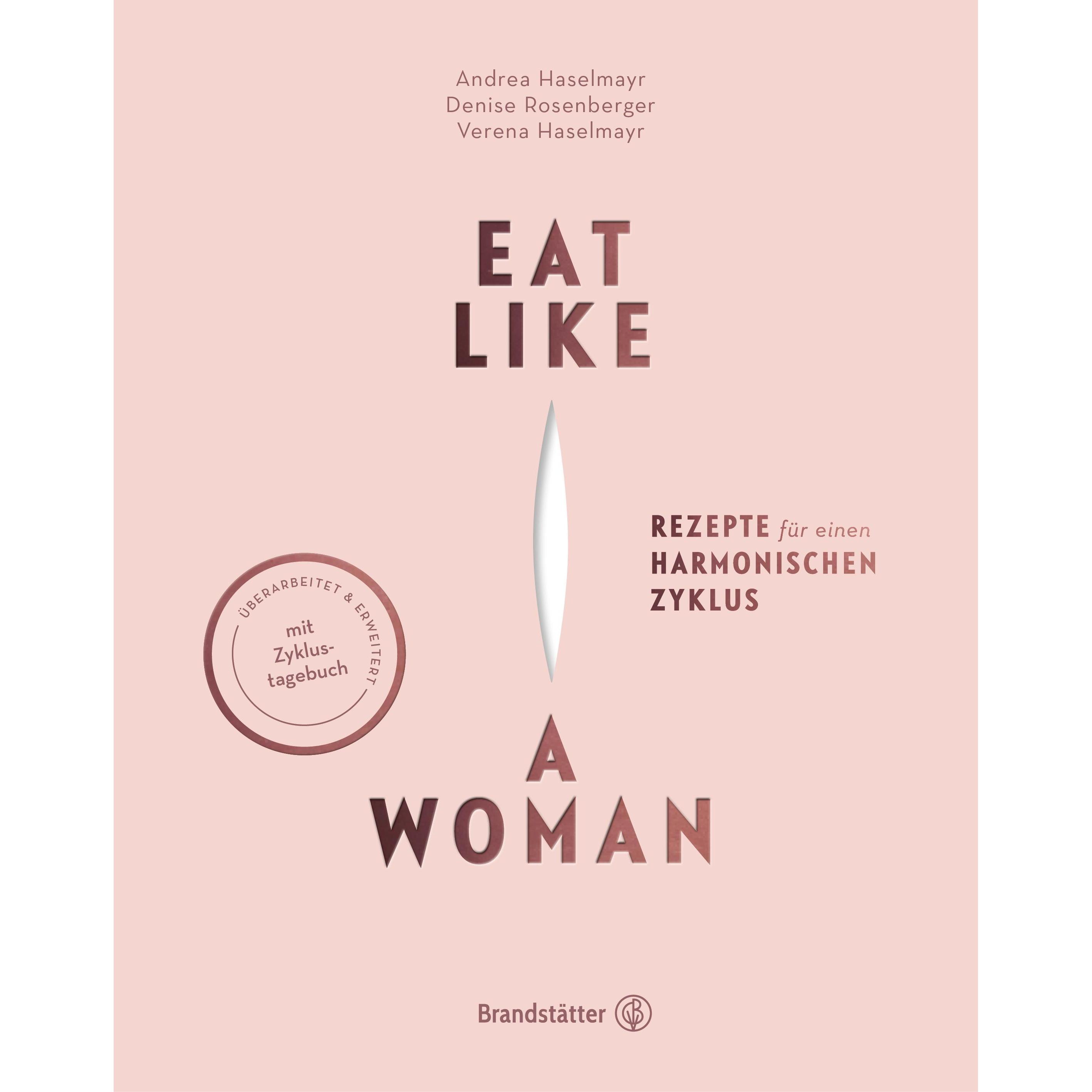Thumbnail - Eat like a Woman, Ratgeber von Verena Haselmayr, Denise Rosenberger, Andrea Haselmayr