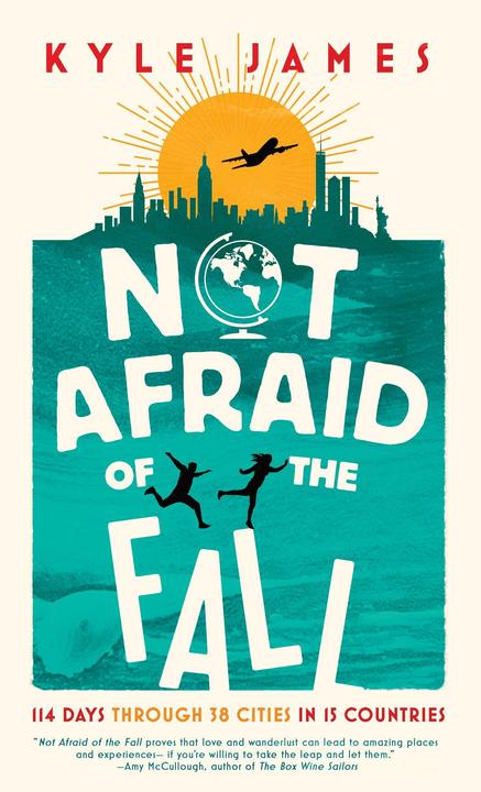 Produktbild Not Afraid of the Fall: 114 Days Through 38 Cities in 15 Countries (Englisch, Kyle James, 2017)