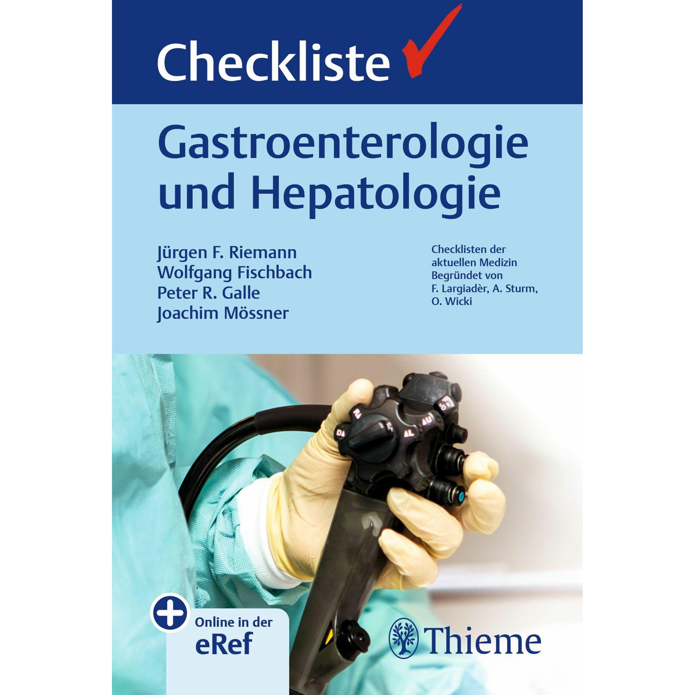 Checkliste Gastroenterologie und Hepatologie, Fachbücher von Joachim Mössner, Peter R. Galle, Jürgen Ferdinand Riemann, ...