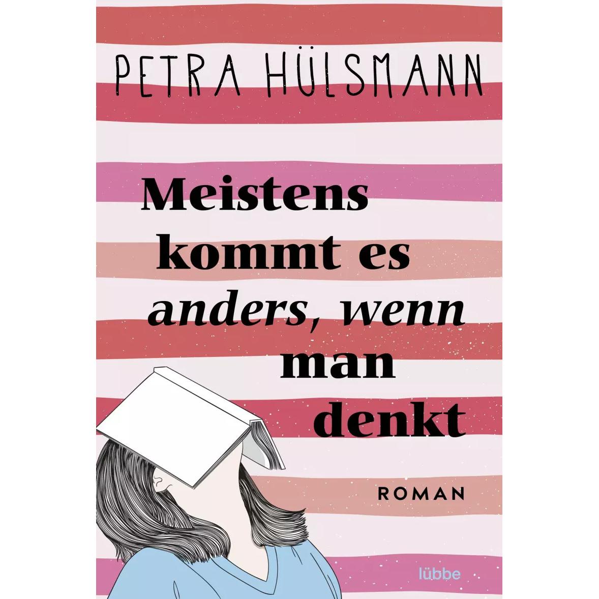 Meistens kommt es anders, wenn man denkt, Belletristik von Petra Hülsmann