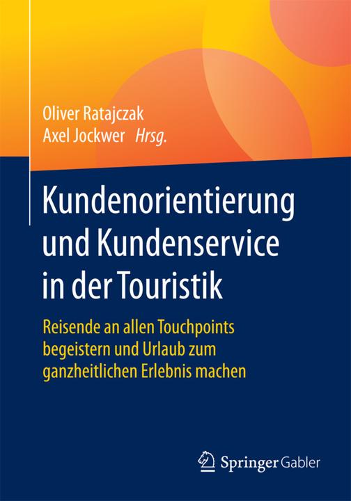 Produktbild Kundenorientierung und Kundenservice in der Touristik (Deutsch, Axel Jockwer, Oliver Ratajczak, 2016)