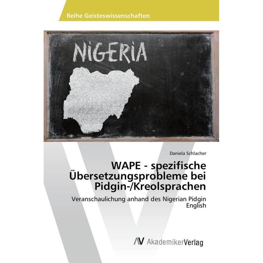 WAPE - spezifische Übersetzungsprobleme bei Pidgin-/Kreolsprachen, Fachbücher von Daniela Schlacher