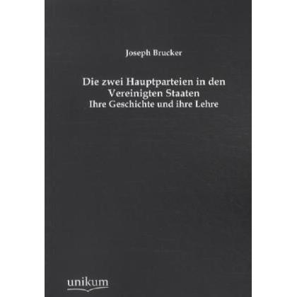 Die zwei Hauptparteien in den Vereinigten Staaten, Fachbücher von Joseph Brucker