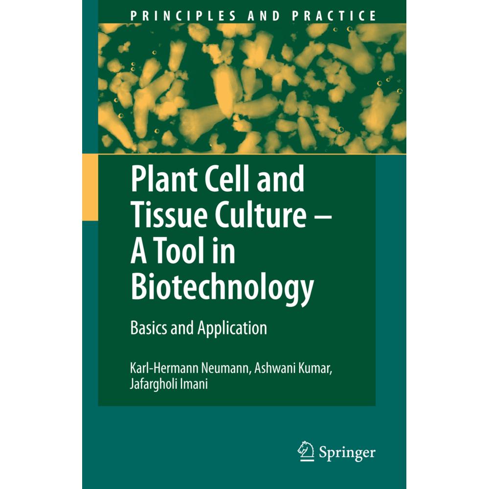 Plant Cell and Tissue Culture - A Tool in Biotechnology, Fachbücher von Ashwani Kumar, Karl-Hermann Neumann, Jafargholi ...