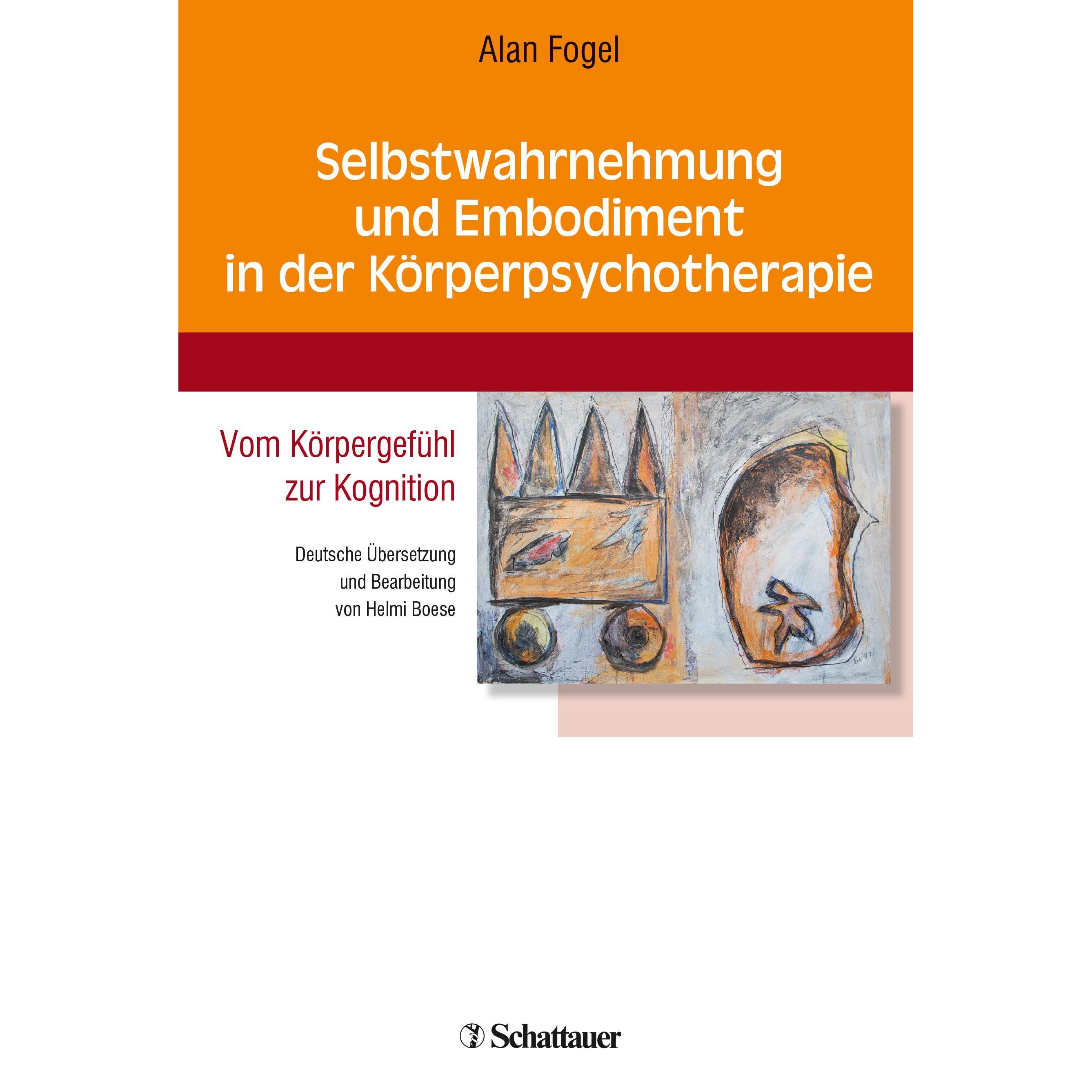 Selbstwahrnehmung und Embodiment in der Körperpsychotherapie, Fachbücher von Alan Fogel