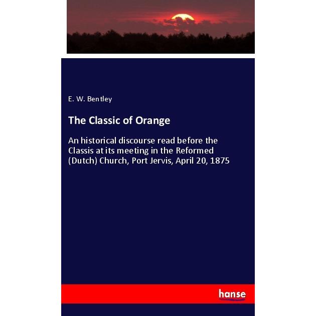 The Classic of Orange, Fachbücher von E. W. Bentley