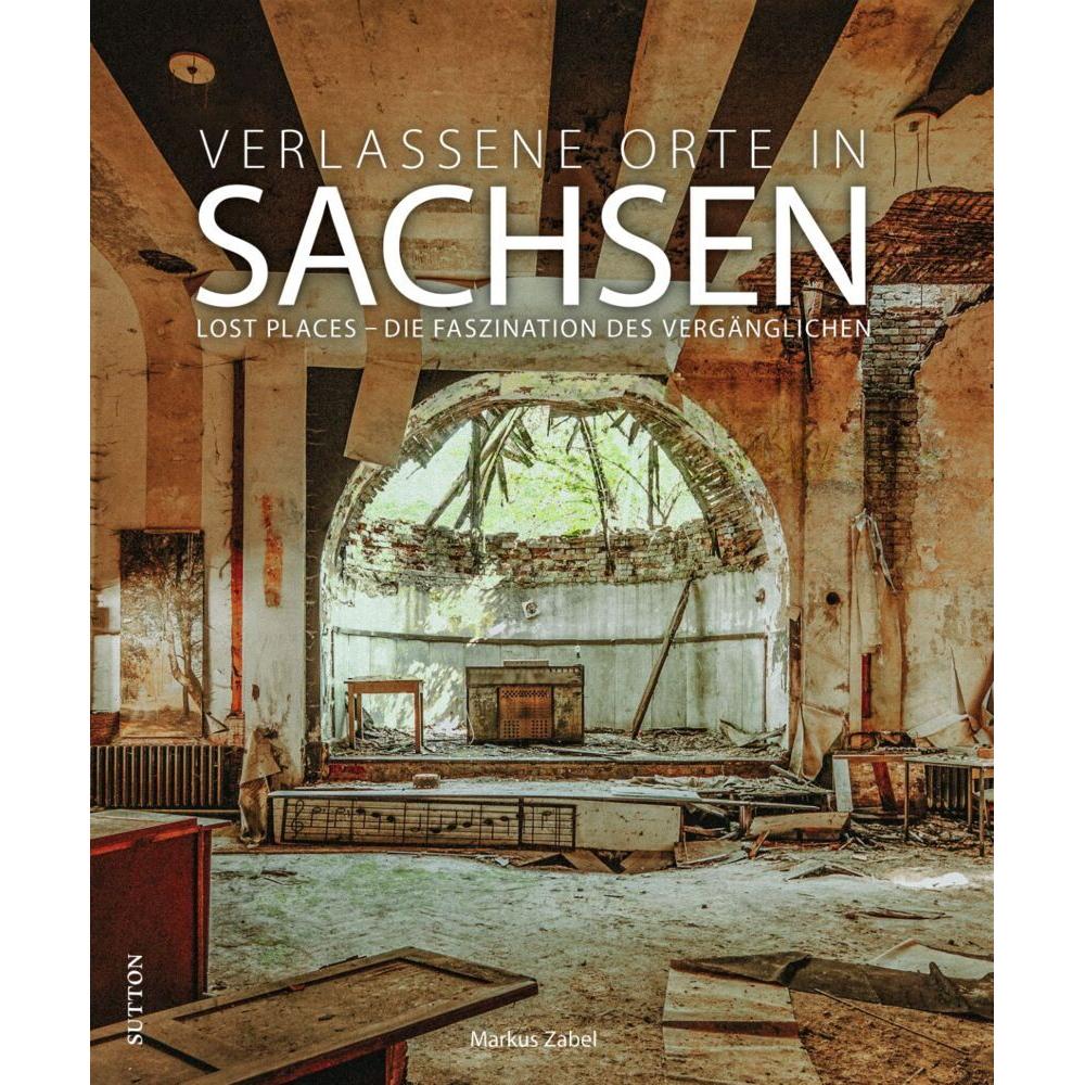Verlassene Orte in Sachsen, Ratgeber von Markus Zabel