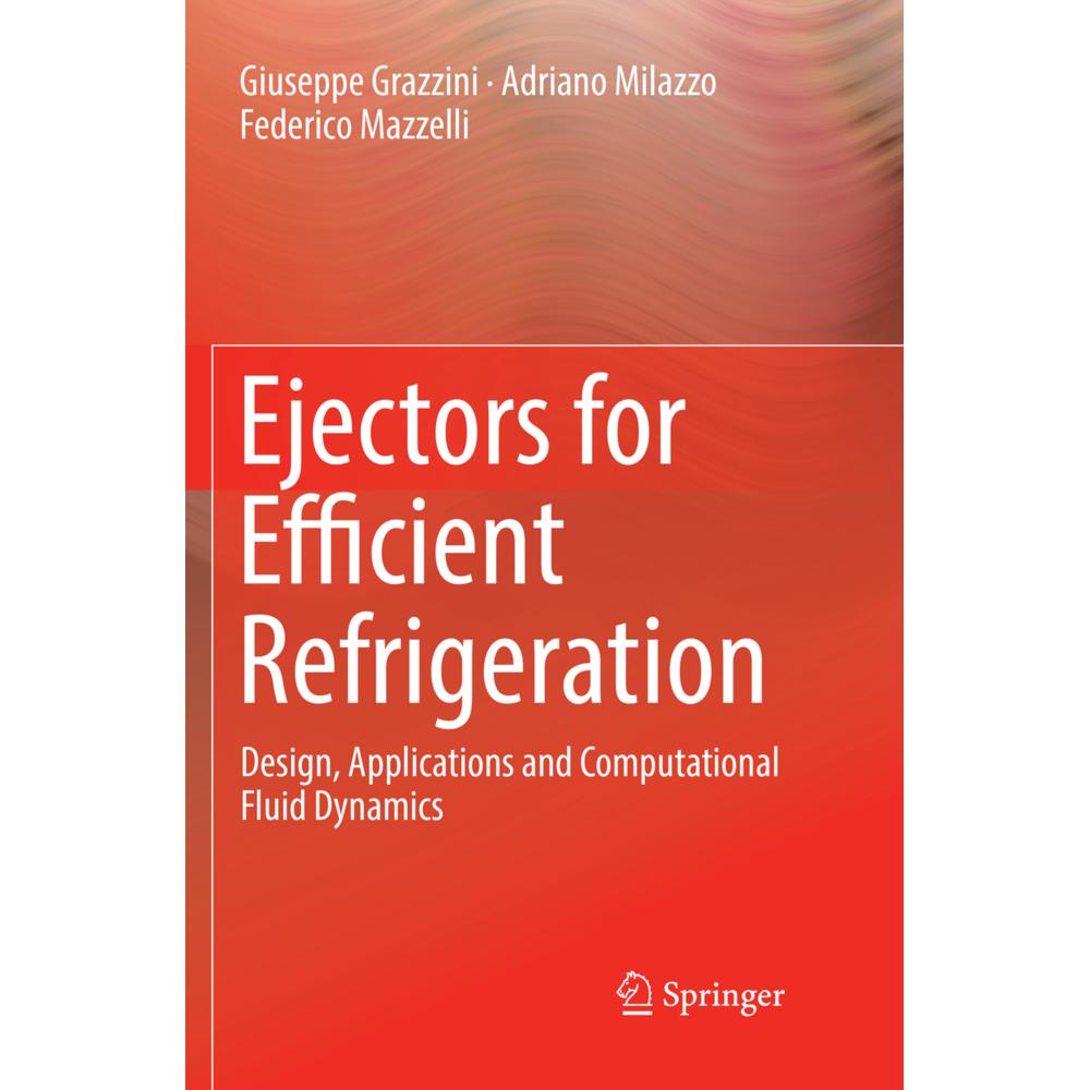 Ejectors for Efficient Refrigeration, Fachbücher von Adriano Milazzo, Giuseppe Grazzini, Federico Mazzelli