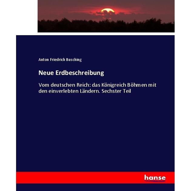 Thumbnail - Neue Erdbeschreibung, Fachbücher von Anton Friedrich Busching
