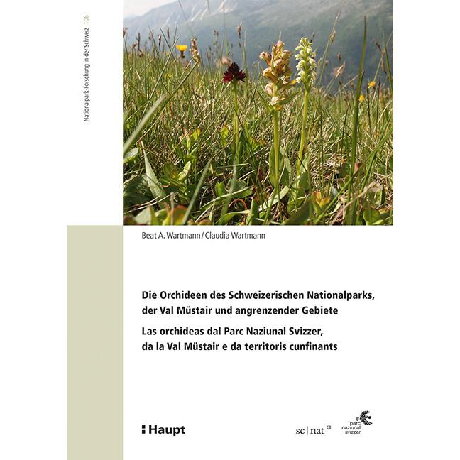 Die Orchideen des Schweizerischen Nationalparks, der Val Müstair und angrenzender Gebiete/Las, Sachbücher von Beat A. Wa...