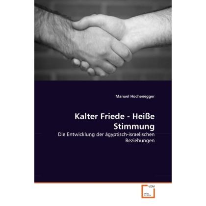 Kalter Friede - Heisse Stimmung, Fachbücher von Manuel Hochenegger