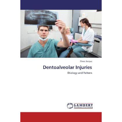Dentoalveolar Injuries, Fachbücher von Omer Janjua