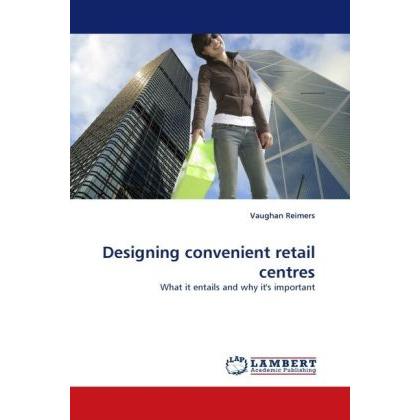 Designing convenient retail centres, Fachbücher von Vaughan Reimers