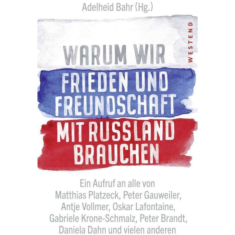 Warum wir Frieden und Freundschaft mit Russland brauchen, Sachbücher von Adelheid Bahr