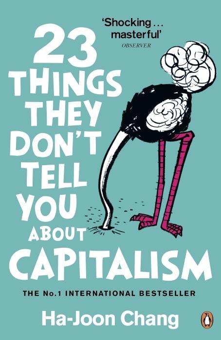 Produktbild 23 Things They Don't Tell You About Capitalism (Englisch, Ha-Joon Chang, 2011)