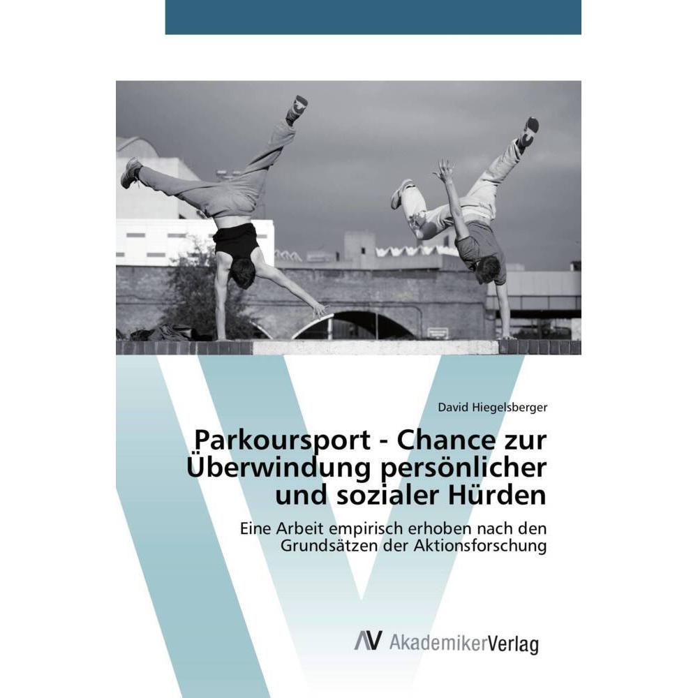 Parkoursport - Chance zur Überwindung persönlicher und sozialer Hürden, Fachbücher