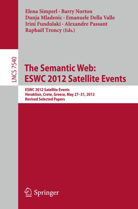 Produktbild The Semantic Web: ESWC 2012 Satellite Events (Englisch, Alexandre Passant, Barry Norton, Dunja Mladenic, Elena Simperl, Emanuele Della Valle, Irini Fundulaki, Raphaël Troncy, 2015)