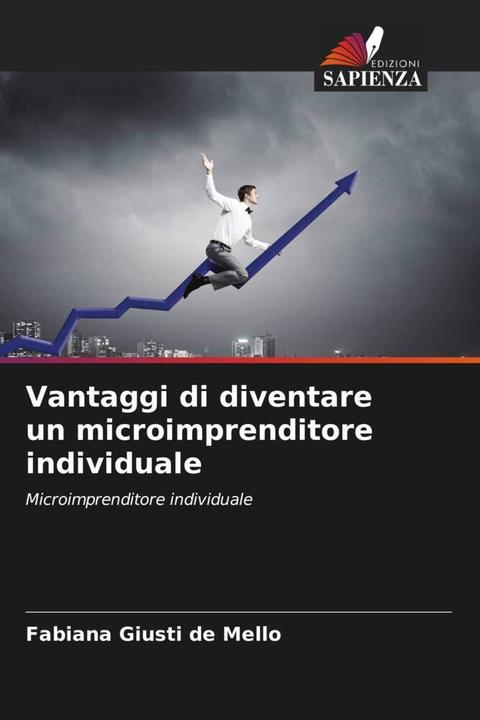 Image du produit Vantaggi di diventare un microimprenditore individuale (Fabiana Giusti de Mello, 2023)