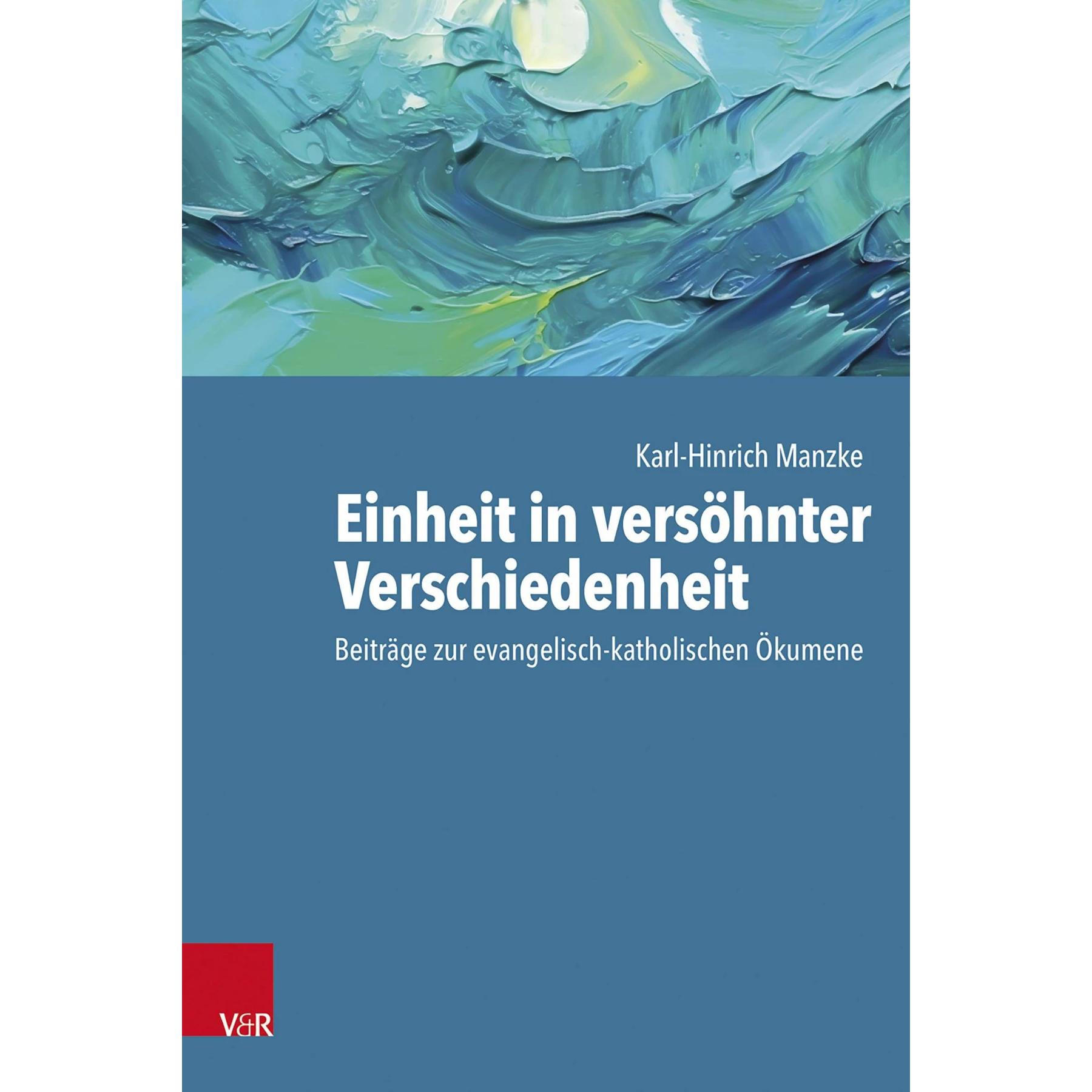 Einheit in versöhnter Verschiedenheit, Fachbücher von Karl-Hinrich Manzke, Ralf Meister, Kurt Koch