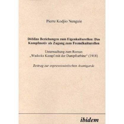 Thumbnail - Döblins Beziehungen zum Eigenkulturellen: Das Kampfmotiv als Zugang zum Fremdkulturellen, Fachbücher