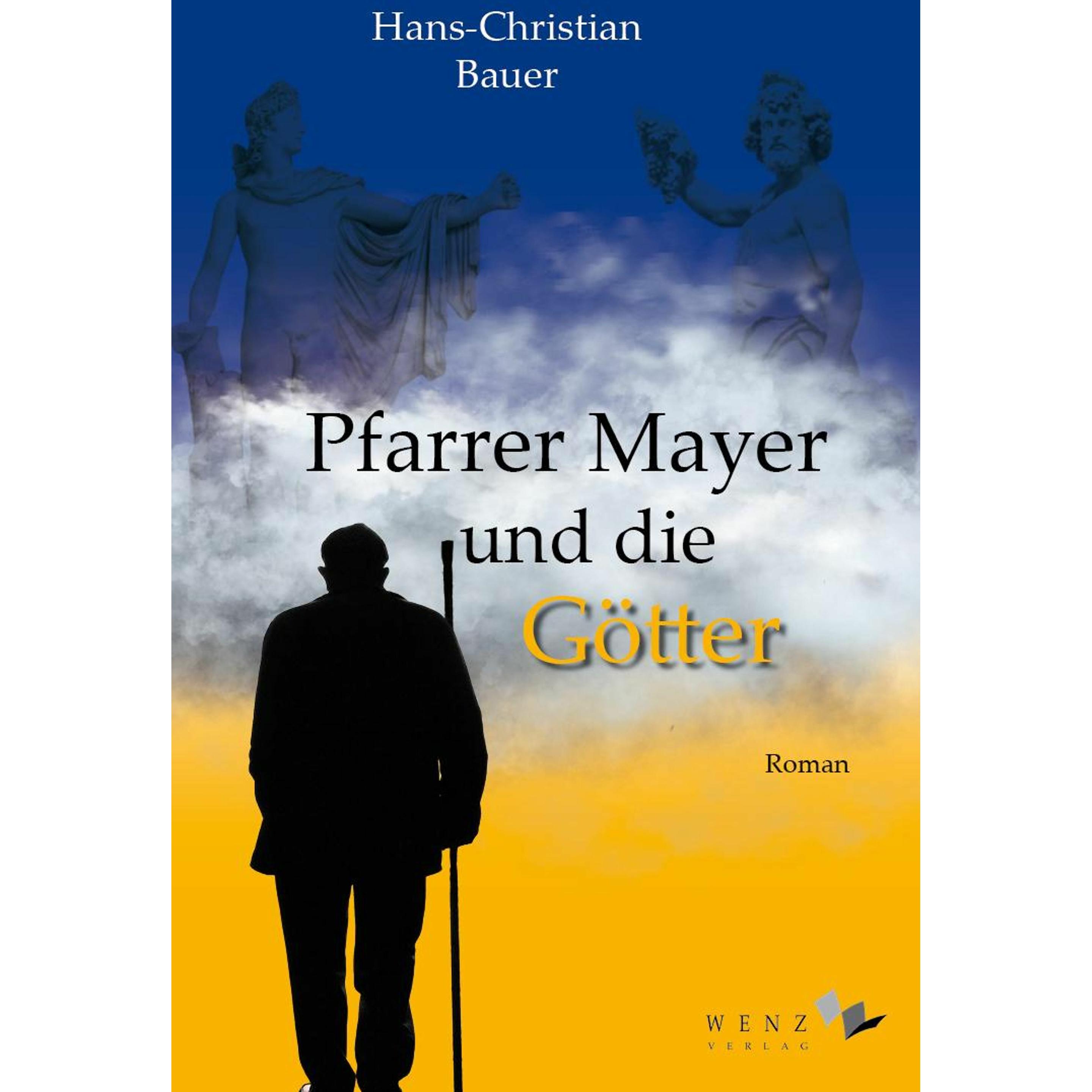 Bauer:Pfarrer Mayer und die Götter, Belletristik von Hans-Christian Bauer