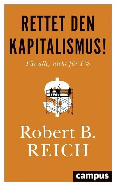 Produktbild Rettet den Kapitalismus! (Deutsch, Robert B. Reich, 2016)