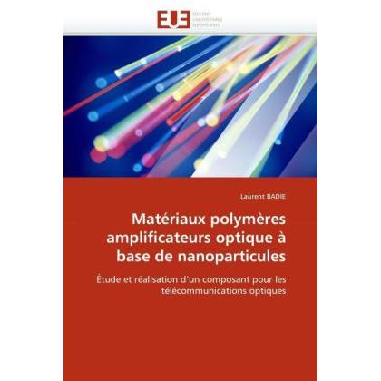 Matériaux polymères amplificateurs optique à base de nanoparticules, Fachbücher von Laurent Badie