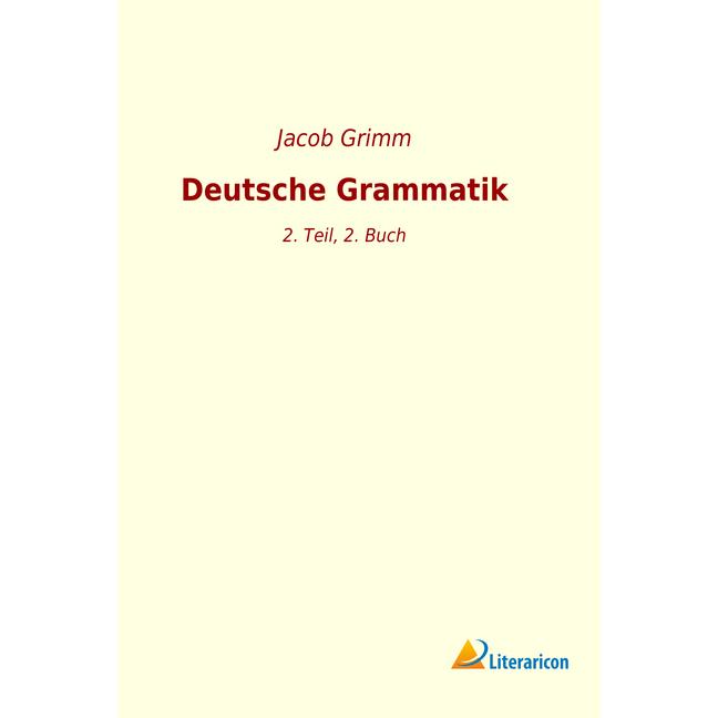 Deutsche Grammatik, Fachbücher von Jacob Grimm
