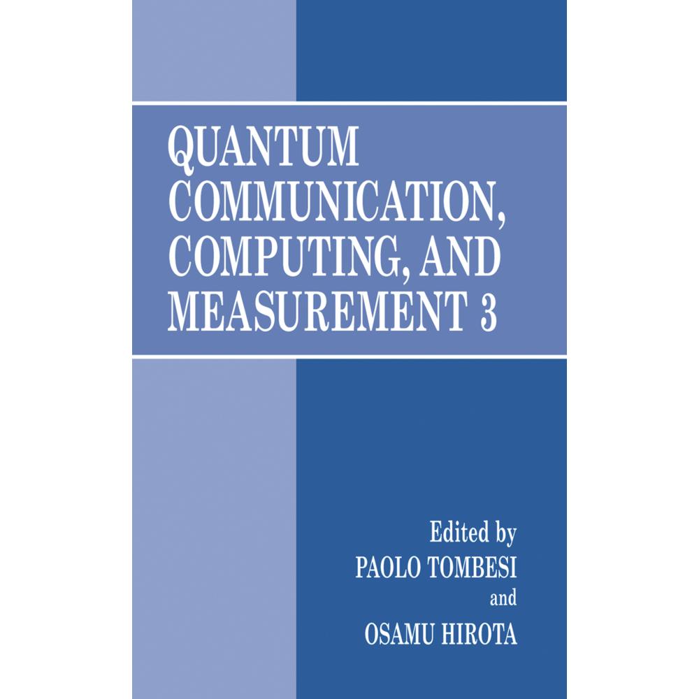 Quantum Communication, Computing, and Measurement 3, Fachbücher von Osamu Hirota, Paolo Tombesi